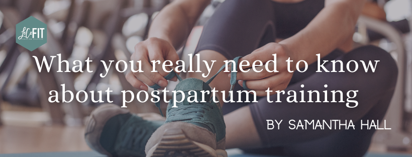 What You Really Need to Know About Postpartum Training